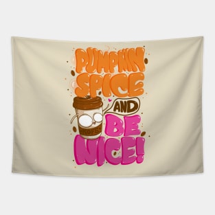 Pumpkin Spice And Be Nice Tapestry