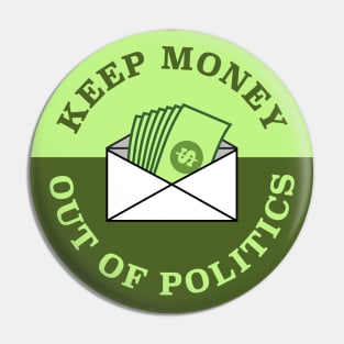 Keep Money Out Of Politics Pin