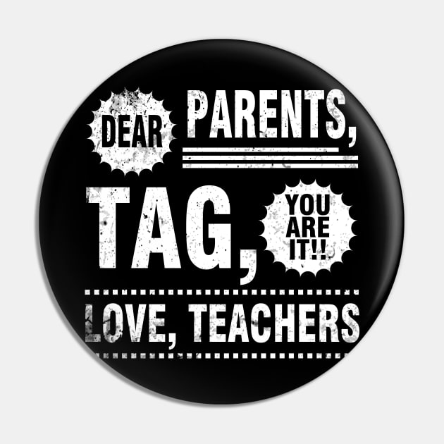 Dear Parents Tag You Are It Love Teachers Students Seniors Pin by Cowan79