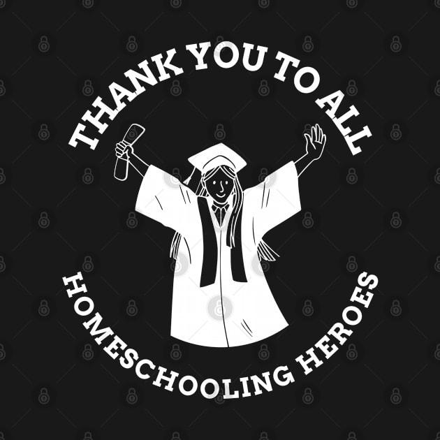 Thank You To You All Homeschooling Heroes Gift by BarrelLive