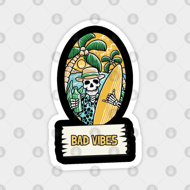 Bad vibes vacation drink Magnet by The Patron