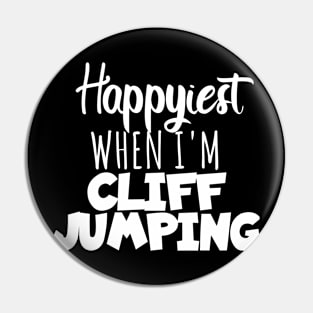 happyiest when i'm Cliff jumping Pin