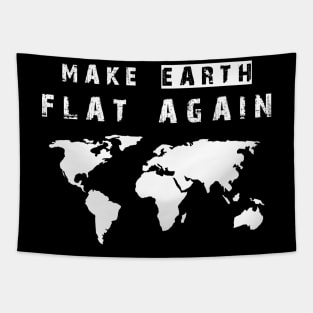 Make Earth Flat Again Tapestry