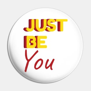 Just be you Pin