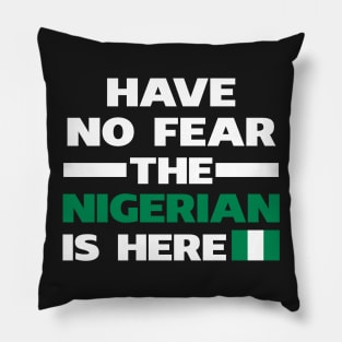 Have No Fear The Nigerian Is Here Proud Pillow