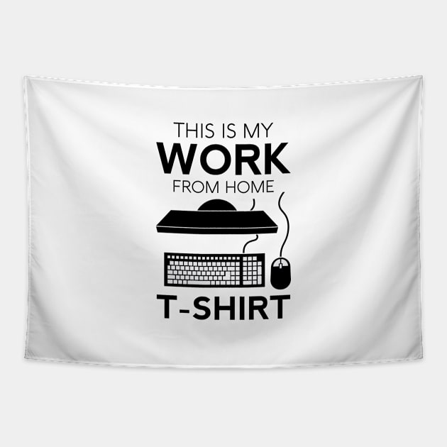 This Is My Work T-Shirt Funny Home Telecommuter Entrepreneur Paid To Be In Pajamas Business Office Tapestry by Shirtsurf