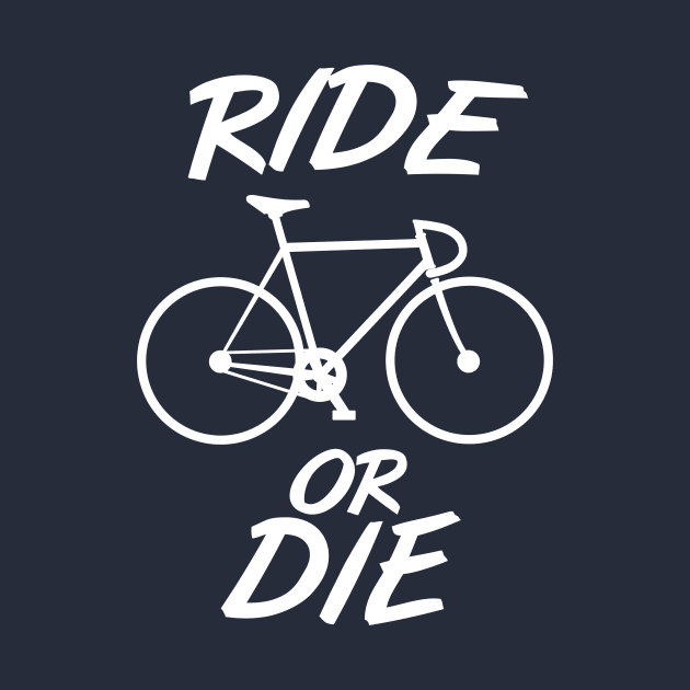 Ride or die cycling by PaletteDesigns