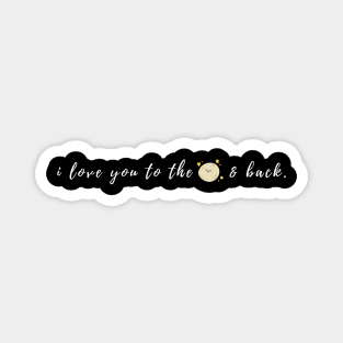 I love you to the moon and back design 2 Magnet