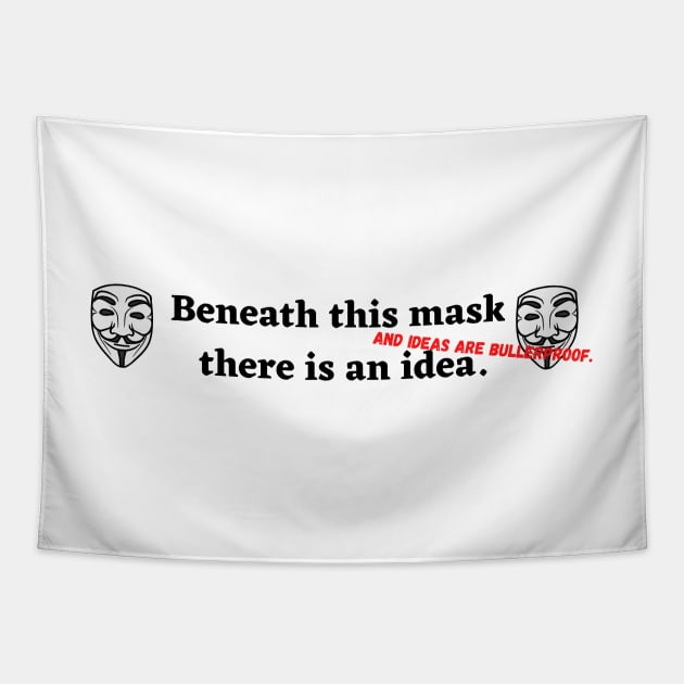 Beneath this mask there is an idea Tapestry by RareLoot19