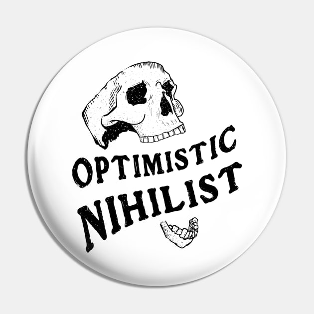 Optimistic Nihilist [v4, black] Pin by dmac