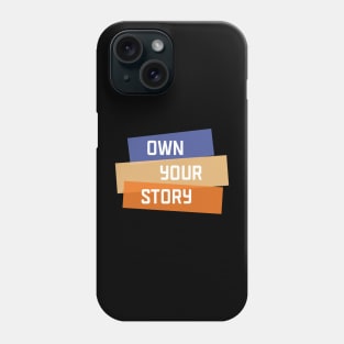 Own Your Story | Purple Yellow Orange | Black Phone Case