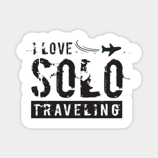 Solo traveling,travel alone,i love solo traveling,Travel Gift Magnet