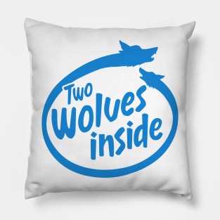 Two Wolves Inside - 2 Wolves Inside You Pillow