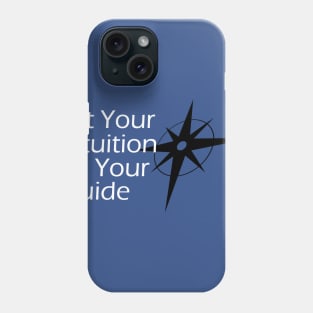 Intuition is Your Guide Phone Case