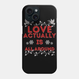 Love actually is Phone Case