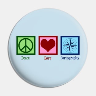 Peace Love Cartography Pin