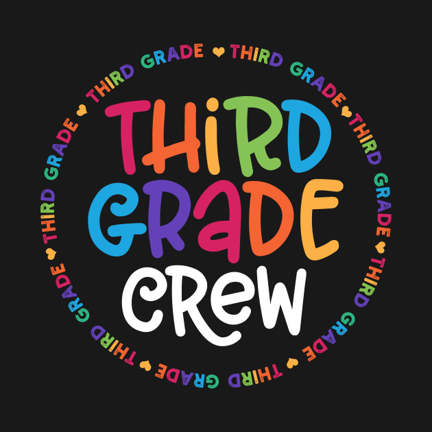 3rd Grade Teacher Back To School - Third Grade Crew by mittievance