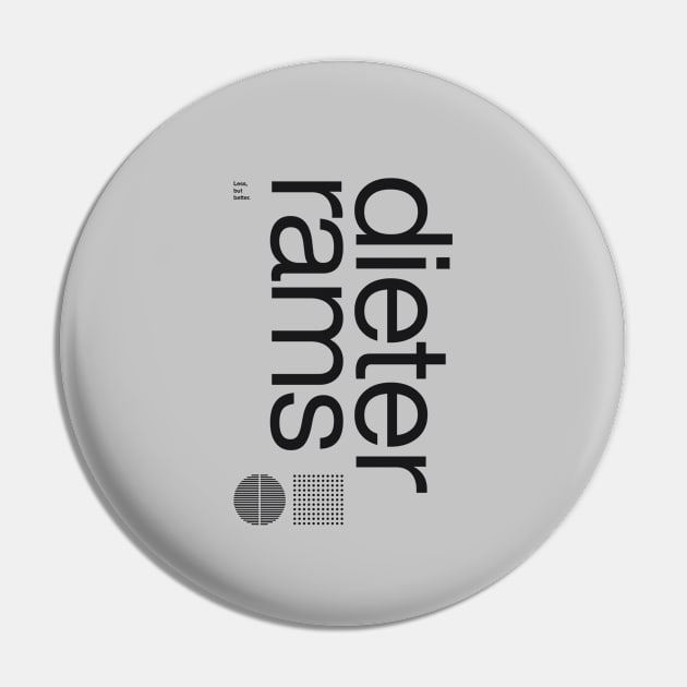 Dieter Rams - Less but Better Design Pin by sub88