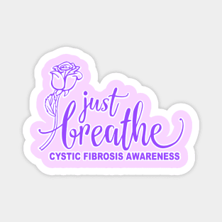 Just Breathe - Cystic Fibrosis Awareness Magnet