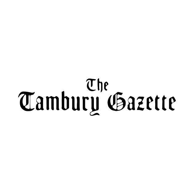 The Tambury Gazette by LordNeckbeard