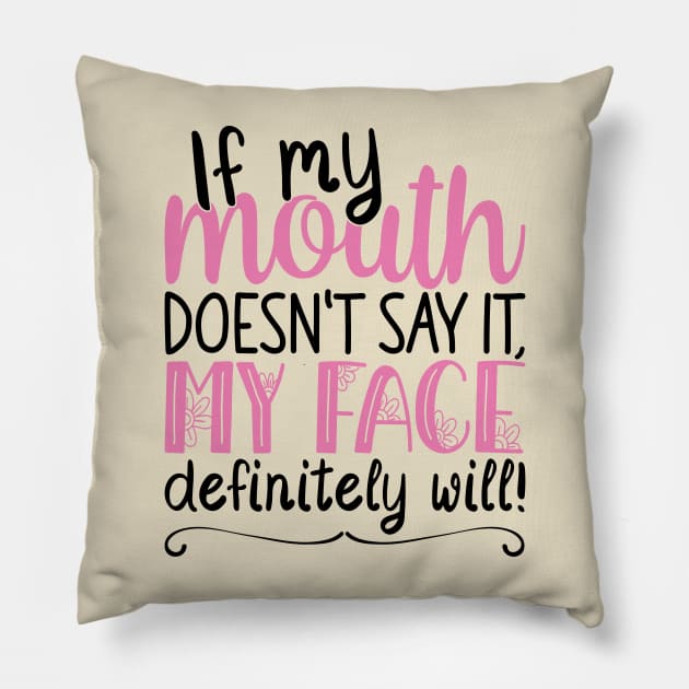 If My Mouth Doesnt Say It | Black and Pink Text Womens Funny Pillow by Estrytee