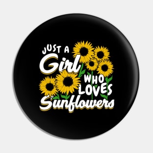 Just A Girl Who Loves Sunflowers Pin