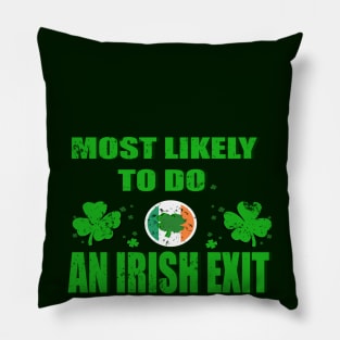 Most Likely To Do An Irish Exit-Vintage Pillow