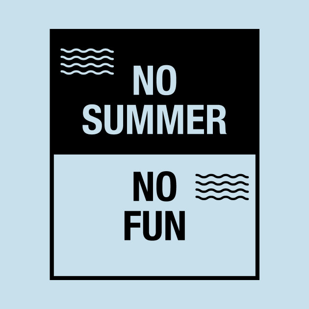 Disover No Summer No Fun - Summer Vacation Gifts - T-Shirt