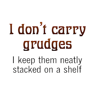 I don't carry grudges T-Shirt