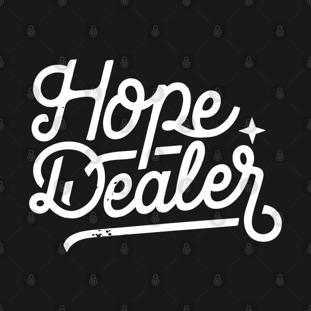 Hope Dealer Christian Quote Typography Art by Art-Jiyuu