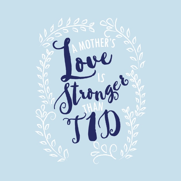 Mother's love stronger than T1D - diabetes juvenile type 1 children mom by papillon