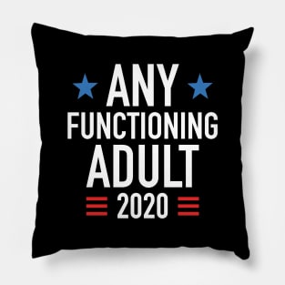 Any Functioning Adult 2020 Pillow