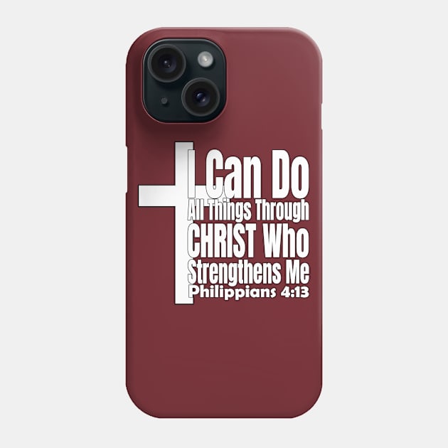 I Can Do All Things Philippians 4:13 Phone Case by KSMusselman