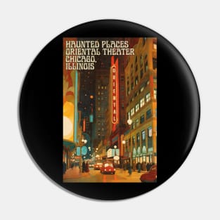 Haunted Places Chicago's Oriental Theater Ghosts Pin