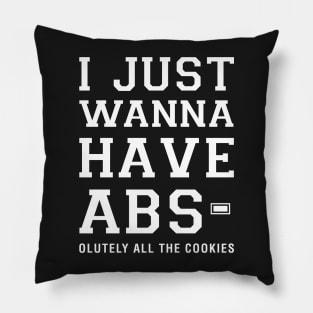 I Just Wanna Have Abs Pillow