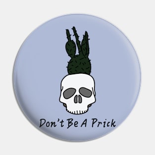 Don't be a Prick Pin