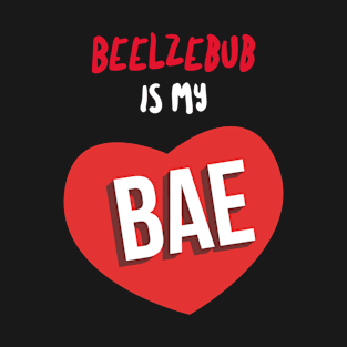 Beelzebub is my Bae T-Shirt