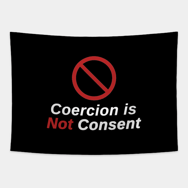 Freedom Lovers - Coercion is Not Consent Tapestry by True Challenge