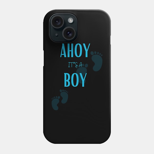 Ahoy it's a boy " new mom gift" & "new dad gift" "it's a boy pregnancy" newborn, mother of boy, dad of boy gift Phone Case by Maroon55