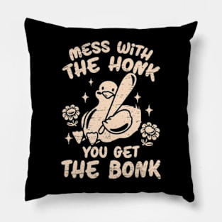 Mess With The Honk You Get The Bonk Pillow