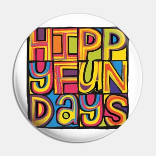 Hippy Fundays Pin