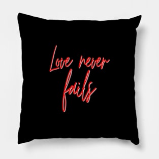 Love never fails Pillow