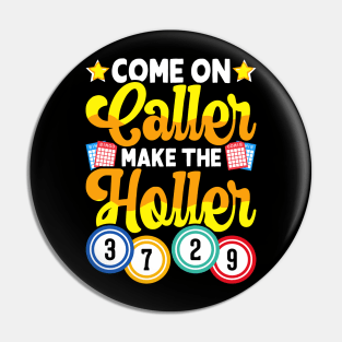 Come On Caller make The Holler T shirt For Women Pin