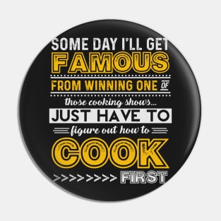 Some Day, I'll Win One of Those Cooking Shows Pin