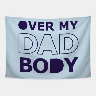 Over My Dad Body Tapestry