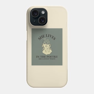 She Loves In The Poetry She Cannot Write Phone Case