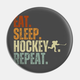 Eat Sleep Hockey Repeat Kids Adult Ice Hockey Retro Vintage Pin