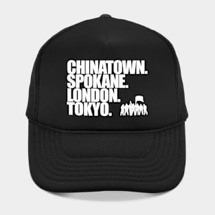Chinatown,Spokane,London,Tokyo. Hat