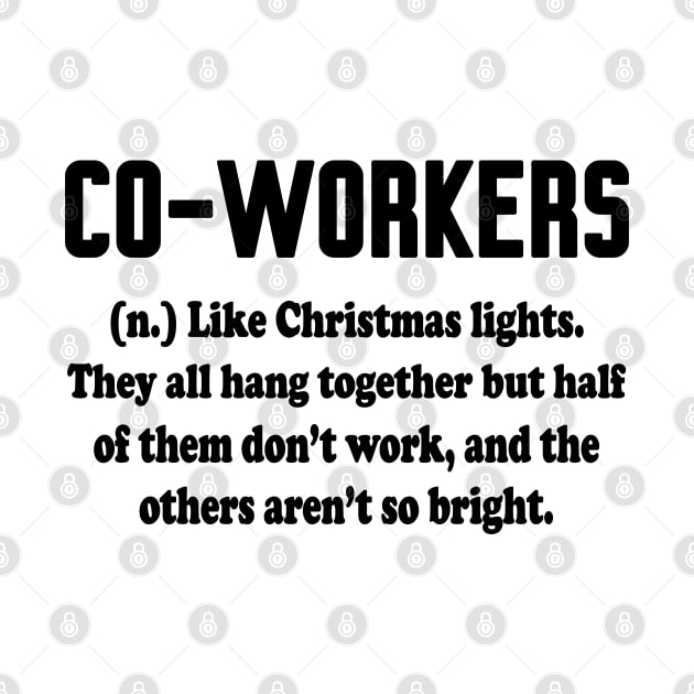 Coworkers like Christmas lights by Work Memes