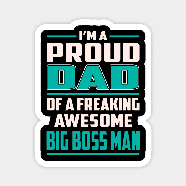 Proud Dad Awesome Big Boss Man Magnet by LajuanaGrandberryArt